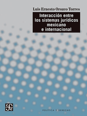 cover image of Interacción entre los sistemas jurídicos mexicano e internacional